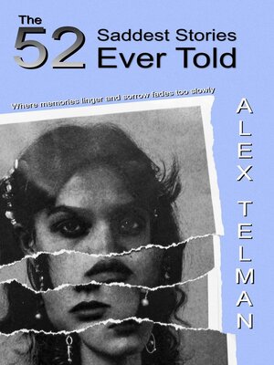 cover image of The 52 Saddest Stories Ever Told